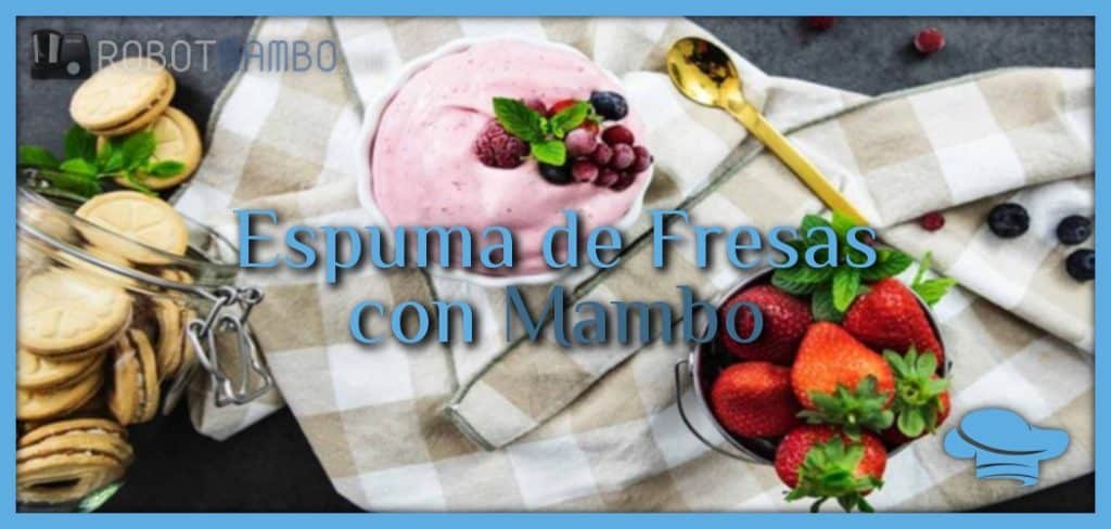 Espuma de Fresas con Mambo