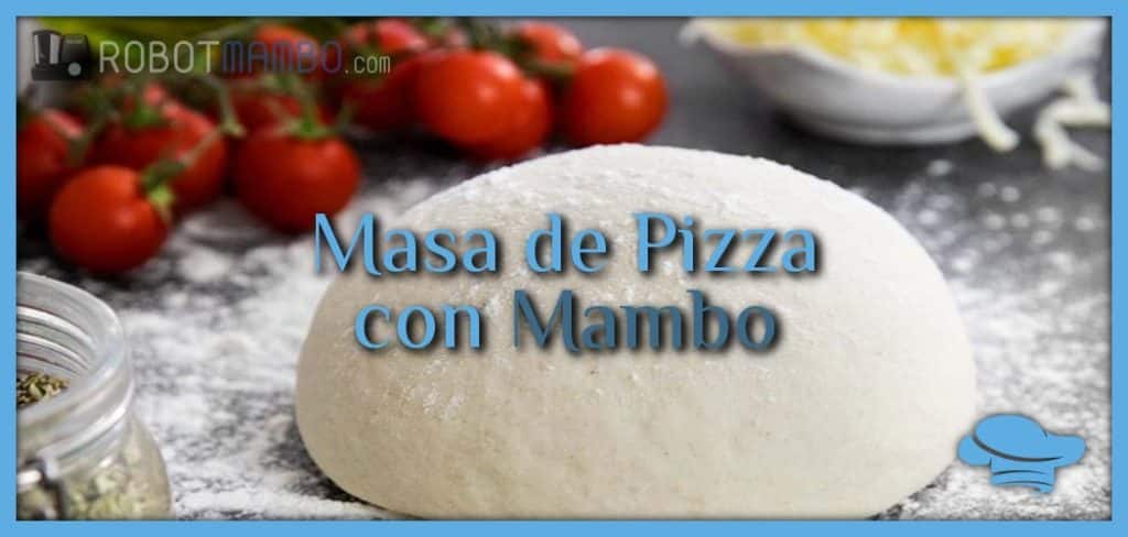 Masa de Pizza con Mambo