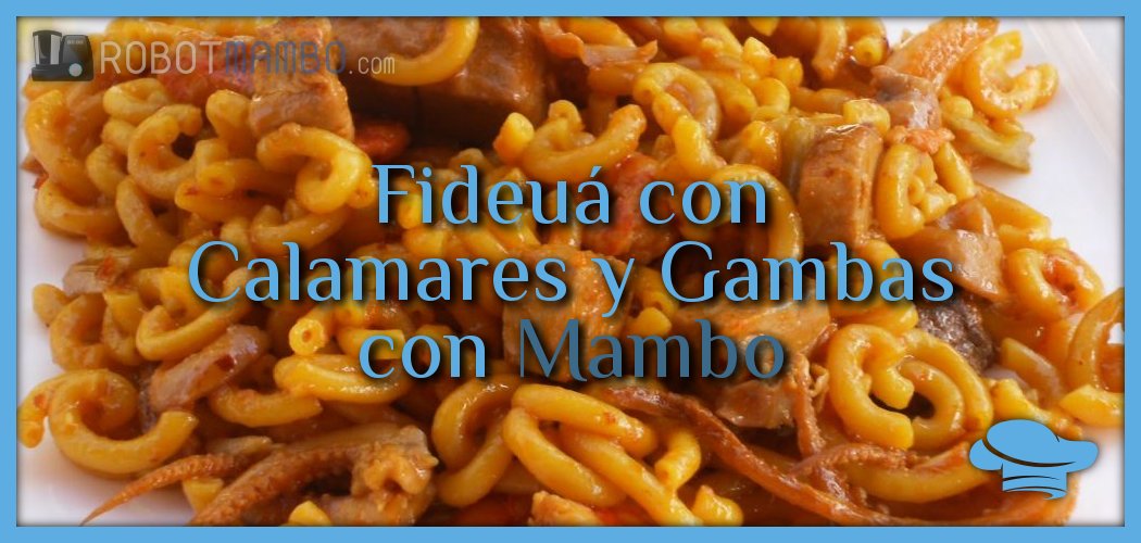 FIDEU DE CALAMARES Y GAMBAS con Mambo Cecotec