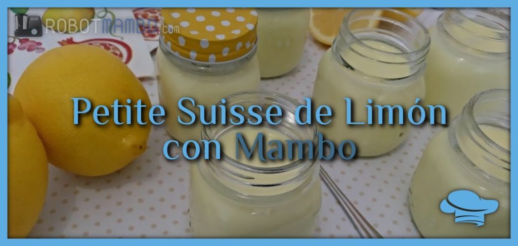 Petite suisse de limón con Mambo