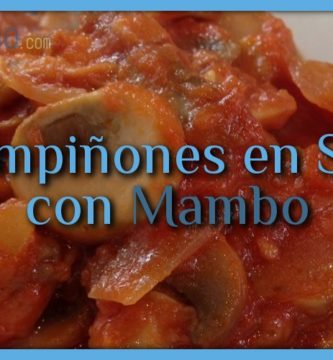 Champiñones en Salsa con Mambo